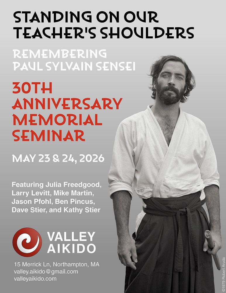 Valley Aikido's 30th Anniversary Memorial Seminar for Paul Sylvain Sensei
