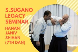 S. Sugano Legacy Seminar - Hanan Janiv Shihan Seminar